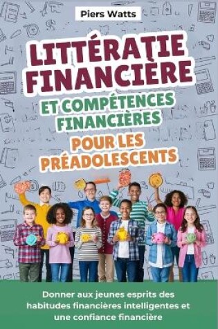 Cover of Littératie financière et compétences financières pour les préadolescents