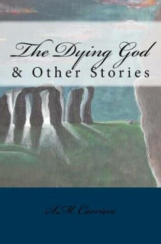 Cover of The Dying God & Other Stories