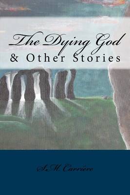 Book cover for The Dying God & Other Stories