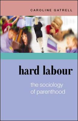 Book cover for Hard Labour: The Sociology of Parenthood