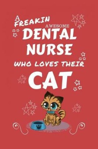 Cover of A Freakin Awesome Dental Nurse Who Loves Their Cat