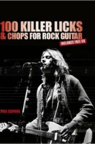 Cover of 100 Killer Licks and Chops for the Rock Guitar