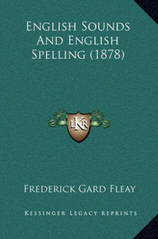 Cover of English Sounds and English Spelling (1878)