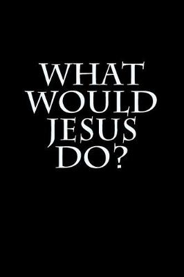 Book cover for What Would Jesus Do?