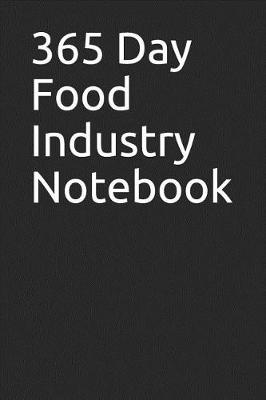 Book cover for 365 Day Food Industry Notebook