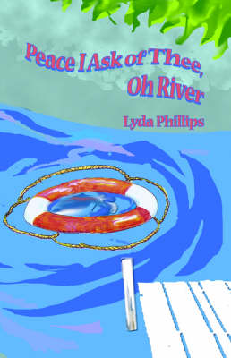 Book cover for Peace I Ask of Thee, Oh River