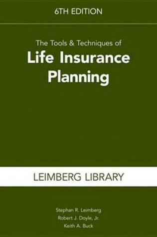 Cover of The Tools & Techniques of Life Insurance Planning