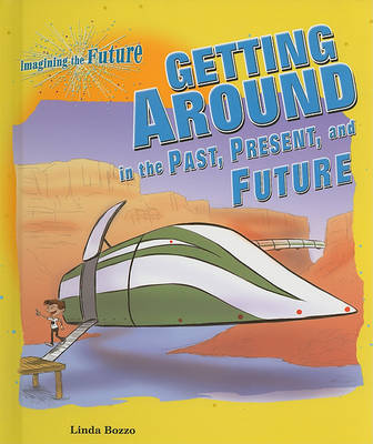 Cover of Getting Around in the Past, Present, and Future