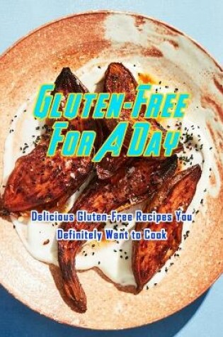 Cover of Gluten-Free For A Day