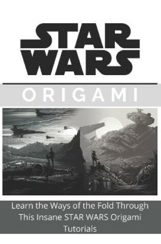 Cover of Making Star Wars Origami at Home