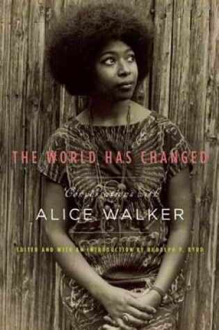 Cover of World Has Changed, The: Conversations with Alice Walker