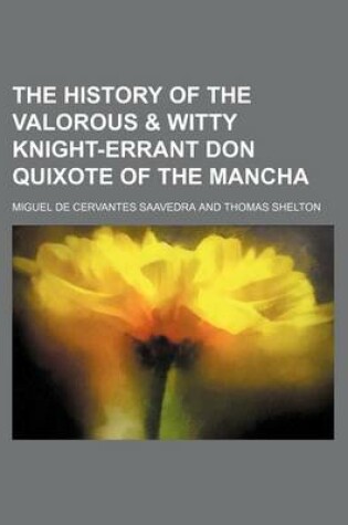 Cover of The History of the Valorous & Witty Knight-Errant Don Quixote of the Mancha (Volume 1)