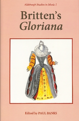 Book cover for Britten's Gloriana Essays and Sources