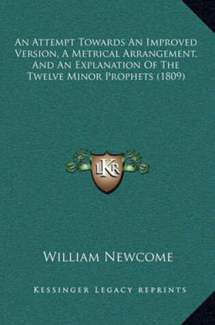 Cover of An Attempt Towards an Improved Version, a Metrical Arrangement, and an Explanation of the Twelve Minor Prophets (1809)