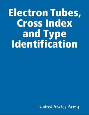 Book cover for Electron Tubes, Cross Index and Type Identification
