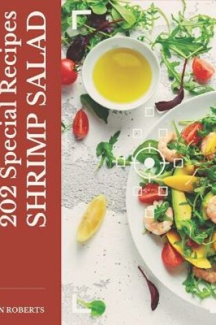 Cover of 202 Special Shrimp Salad Recipes