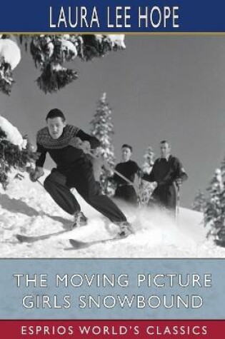 Cover of The Moving Picture Girls Snowbound (Esprios Classics)