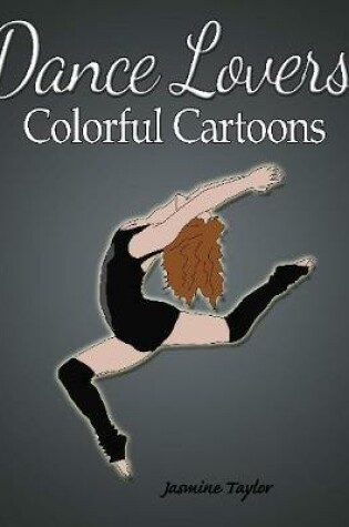 Cover of Dance Lovers Colorful Cartoons