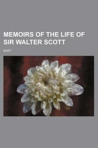 Cover of Memoirs of the Life of Sir Walter Scott Volume 9; Bart