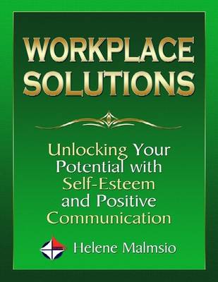 Book cover for Workplace Solutions: Unlocking Your Potential with Self Esteem and Positive Communication