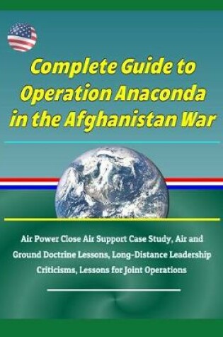 Cover of Complete Guide to Operation Anaconda in the Afghanistan War