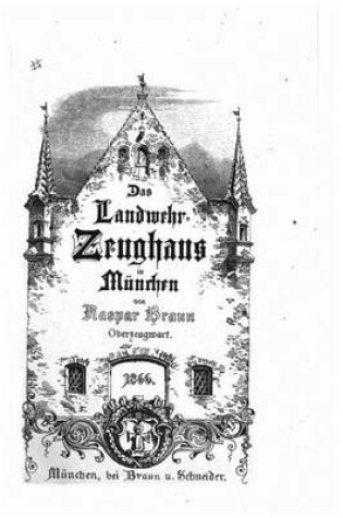 Cover of Das landwehr-zeughaus in Munchen