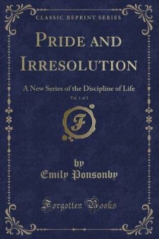 Cover of Pride and Irresolution, Vol. 1 of 3