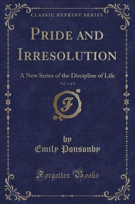 Book cover for Pride and Irresolution, Vol. 1 of 3