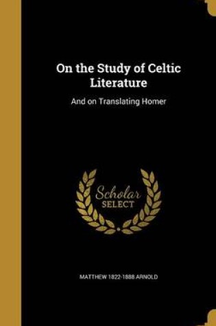 Cover of On the Study of Celtic Literature