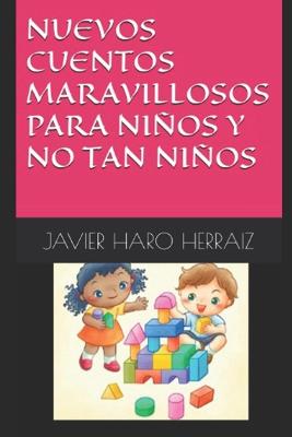 Book cover for Nuevos Cuentos Maravillosos Para Niños Y No Tan Niños