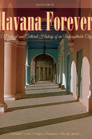 Cover of Havana Forever: A Pictorial and Cultural History of an Unforgettable City