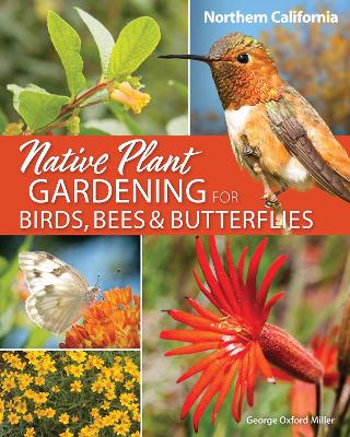 Book cover for Native Plant Gardening for Birds, Bees & Butterflies: Northern California