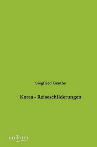 Cover of Korea - Reiseschilderungen