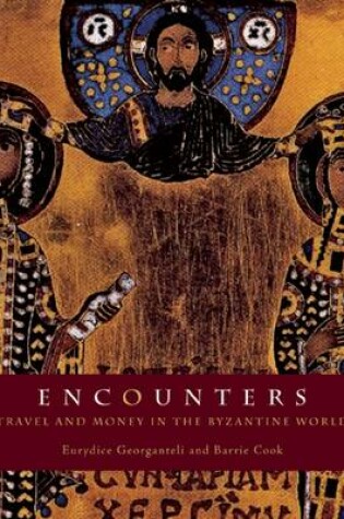 Cover of Encounters: Travel and Money in the Byzantine World