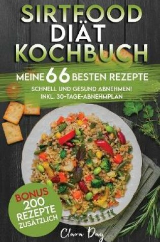 Cover of Sirtfood-Diat Kochbuch - Meine 66 Besten Rezepte