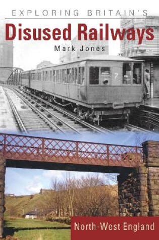 Cover of Exploring Britain's Disused Railways