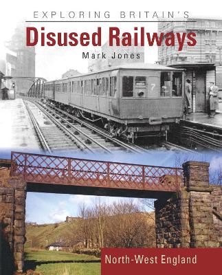 Book cover for Exploring Britain's Disused Railways