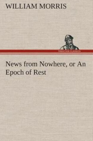 Cover of News from Nowhere, or an Epoch of Rest
