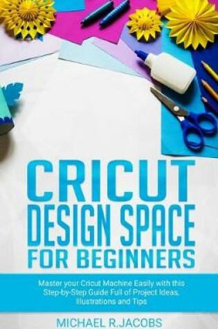 Cover of Cricut Design Space For Beginners