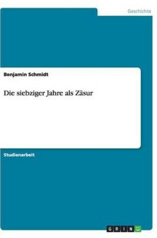 Cover of Die siebziger Jahre als Zasur