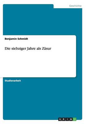 Book cover for Die siebziger Jahre als Zasur