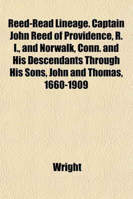 Book cover for Reed-Read Lineage. Captain John Reed of Providence, R. I., and Norwalk, Conn. and His Descendants Through His Sons, John and Thomas, 1660-1909