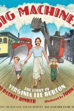 Cover of Big Machines: The Story of Virginia Lee Burton