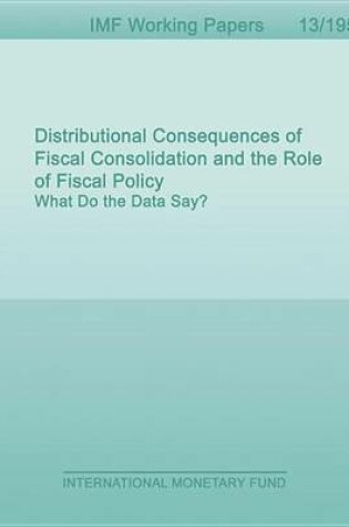 Cover of Distributional Consequences of Fiscal Consolidation and the Role of Fiscal Policy: What Do the Data Say?