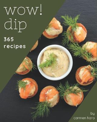 Book cover for Wow! 365 Dip Recipes