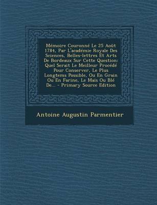 Book cover for Memoire Couronne Le 25 Aout 1784, Par L'academie Royale Des Sciences, Belles-lettres Et Arts De Bordeaux Sur Cette Question