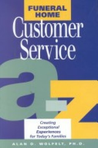 Cover of Funeral Home Customer Service from A-Z