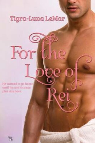 Cover of For the Love of Rei