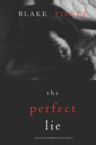 Cover of The Perfect Lie (A Jessie Hunt Psychological Suspense-Book Five)