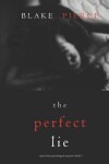 Book cover for The Perfect Lie (A Jessie Hunt Psychological Suspense-Book Five)